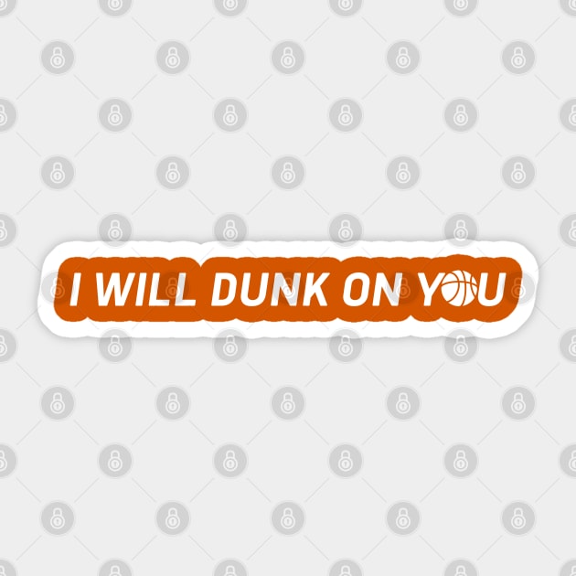 I will dunk on you Sticker by High Altitude